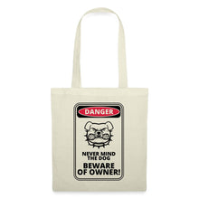 Indlæs billede til gallerivisning Stoffbeutel mit Danger-Schild und Bulldogge: Never Mind the Dog, Beware of Owner