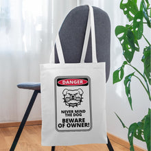 Indlæs billede til gallerivisning Jutebeutel mit Hund: Danger Never Mind the Dog Beware of Owner! - Weiß
